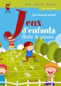 Jean-Franois Michel, Jeux d'enfants Flte und Klavier Buch + Einzelstimme(n)