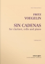 Fritz Voegelin, Sin Cadenas Clarinet, Cello and Piano Stimmensatz