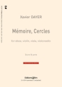 Xavier Dayer, Mmoire, Cercles Oboe, Violin, Viola, Violoncello Partitur + Stimmen