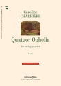 Caroline Charrire, Quatuor Ophelia Streichquartett Stimmensatz