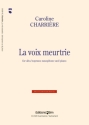 Caroline Charrire, La Voix Meurtrie Alto/Soprano Saxophone and Piano Buch