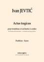 Ivan Jevti?, Actus Tragicus Trombone and String Orchestra Partitur