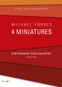 Michael Forbes, 4 Miniatures Tubaquartett Stimmensatz