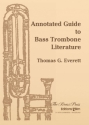 EVERETT Thomas G., Annotated Guide to Bass Trombone Literature