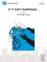 If It's Not Baroque... (c/b) Symphonic wind band