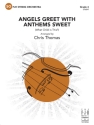 Angels Greet with Anthems Sweet (s/o) Full Orchestra