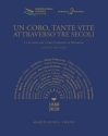 Un coro, tante vite attraverso tre secoli Monografie - Biografie Libro