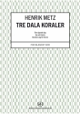 Henrik Metz, Tre Dala Koraler Gemischter Chor Chorpartitur