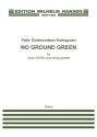 Pelle Gudmundsen-Holmgreen, No Ground Green Mixed Choir [SATB] and String Quartet Klavierauszug