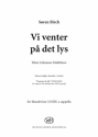 Soren Birch, Vi Venter P Det Lys SATB Klavierauszug