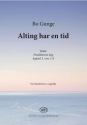 Bo Gunge, Alting Har En Tid SATB a Cappella Chorpartitur