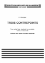 3 Contrepoints pour petite flute, hautbois (cor anglais), violon et violoncelle) edition pour piano  4 obstine