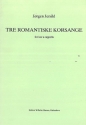 Jorgen Jersild, Tre Romantiske Korsange SATB Chorpartitur