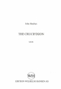 The Crucifixion for mixed chorus a cappella vocal score (en)