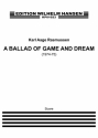 Karl Aage Rasmussen, A Ballad Of Game And Dream Cello, Clarinet, Flute, Guitar, Harpsichord, Percussion, Piano, Violin Buch