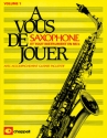 A Vous De Jouer Saxophone Vol 1 Saxophone Buch