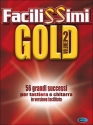 Facilissimi Gold Volume 2 per tastiera e chitarra in versione facilitata Songbook