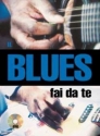 Roberto Lassari, Il Blues Fai da Te Gitarre Buch + CD