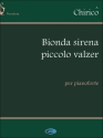 A. Chirico, Bionda Sirena (Piccolo Valzer), per Pianoforte Klavier Buch