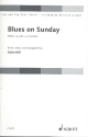 Blues on Sunday fr gemischten Chor (SATB) Chorpartitur