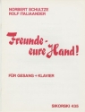 Schultze, Norbert  [Txt:] Italiaander, Rolf Freunde, Eure Hand Fr Gesang und Klavier Gesang, Klavier