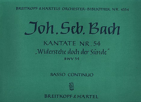 Widerstehe doch der Snde Kantate Nr.54 BWV54 Basso continuo (Orgel)