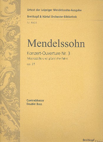 Konzert-Ouverture Nr.3 op.27 - Meeresstille und glckliche Fahrt fr Orchester Kontrabass