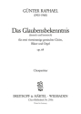 Raphael, Gnter Das Glaubensbekenntnis op. 64 fr gem Chor, Blser und Orgel Chorpartitur