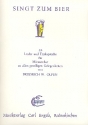 Singt zum Bier 25 Lieder und Trinksprche fr Mnnerchor zu allen geselligen Gelegenheiten