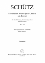 Die sieben Worte Jesu Christi am Kreuz Lesungsmusik zur Todesstunde Jesu SWV 478 Chorpartitur, Urtextausgabe GemCh: SATTB