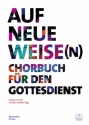 Auf neue Weise(n) - Chorbuch fr den Gottesdienst fr gem Chor und Orgel Partitur