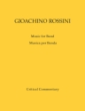 Rossini, Gioachino Musica per Banda - Werkausgabe, Kritischer Bericht