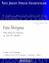 Strau (Sohn), Johann, Fata Morgana op. 330 RV 330AB/C Orchester Partitur und Kritischer Bericht