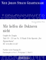 Strau (Sohn), Johann, Mir helfen die Doktoren nicht RV 511A/B/C-13-2.  Partitur