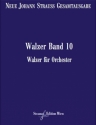 Strau (Son), Johann, Walzer Band 10 RV 438-647 Band 10 Orchester Partitur und Kritischer Bericht