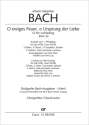 O ewiges Feuer, o Ursprung der Liebe Soli ATB, Coro SATB, 3 Tr, Timp, 2 Fl, 2 Ob, Str, Org CH CP