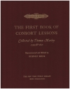 The First Boook of Consort Lessons Gesammelt von Morley, Thomas mit Einleitung und Kritischem Bericht Partitur, gebunden