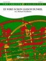 Es wird schon gleich dunkel Concert Band/Harmonie Partitur + Stimmen