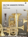 Stephen Bulla, On The Hawkeye Patrol Concert Band/Harmonie Partitur + Stimmen