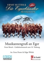 Ernst Hutter_Edgar Wehrle Musikantengruss an Eger Concert Band/Harmonie Partitur + Stimmen