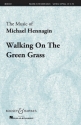 Hennagin, Michael: Walking on the green Grass fr gemischter Chor (SATTBB) Chorpartitur