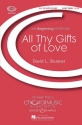 Brunner, David L.: All Thy Gifts of Love fr Kinderchor und Klavier Chorpartitur