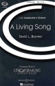 Brunner, David L.: A Living Song fr gemischter Chor (SATB) und Klavier (Kammerorchester) Chorpartitur