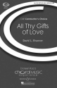 Brunner, David L.: All Thy Gifts of Love fr gemischter Chor (SATB) und Klavier