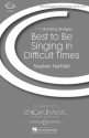 Best To Be Singing In Difficult Times fr gemischter Chor (SATB), Klavier, Trommel, (Akkordeon), Flte und/o