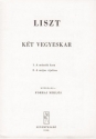 Liszt Ferenc Two Choruses for mixed voices  Mixed Voices and Accompaniment