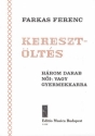 Farkas Ferenc Keresztlts  Upper Voices