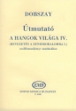 Dobszay Lszl tmutat a Hangok vilga tantshoz  Manual