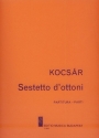 Kocsr Mikls Sestetto d'ottoni  Brass Sextet