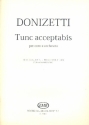 Tunc acceptabis per chorus misto e orchestra chorus e piano